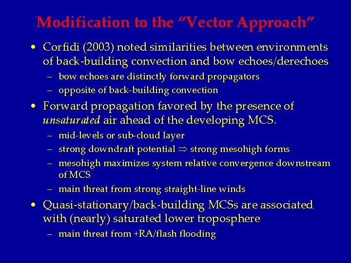Modification to the “Vector Approach” • Corfidi (2003) noted similarities between environments of back-building