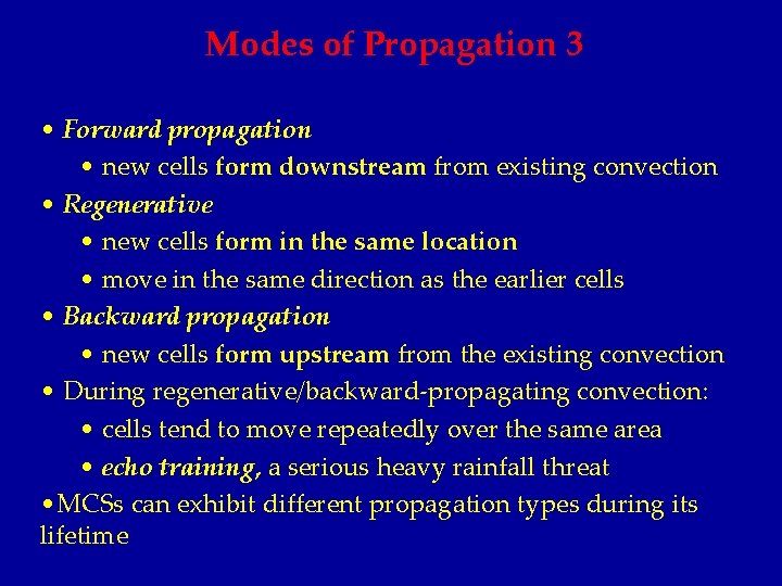 Modes of Propagation 3 • Forward propagation • new cells form downstream from existing