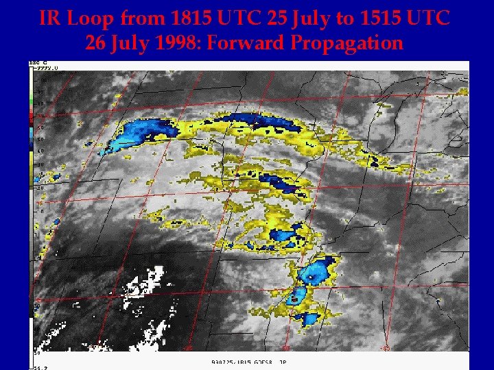 IR Loop from 1815 UTC 25 July to 1515 UTC 26 July 1998: Forward
