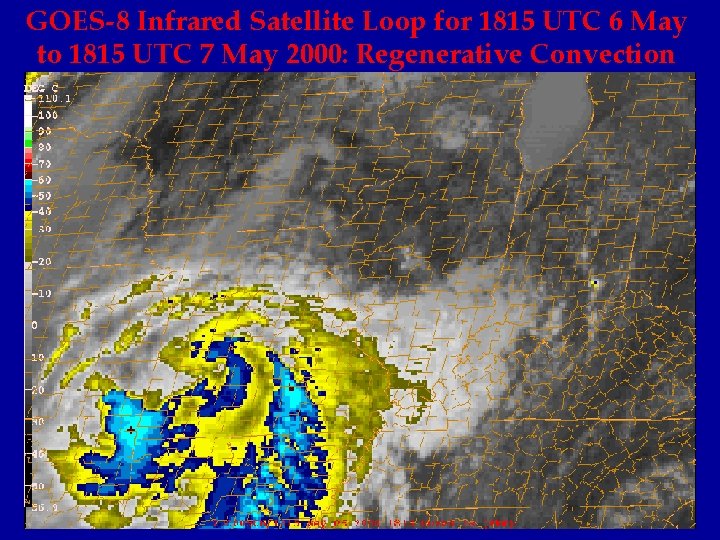 GOES-8 Infrared Satellite Loop for 1815 UTC 6 May to 1815 UTC 7 May
