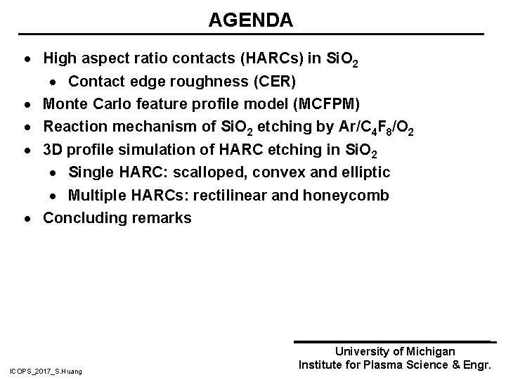 AGENDA · High aspect ratio contacts (HARCs) in Si. O 2 · Contact edge