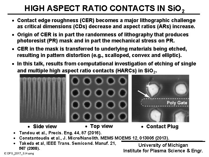 HIGH ASPECT RATIO CONTACTS IN Si. O 2 · Contact edge roughness (CER) becomes
