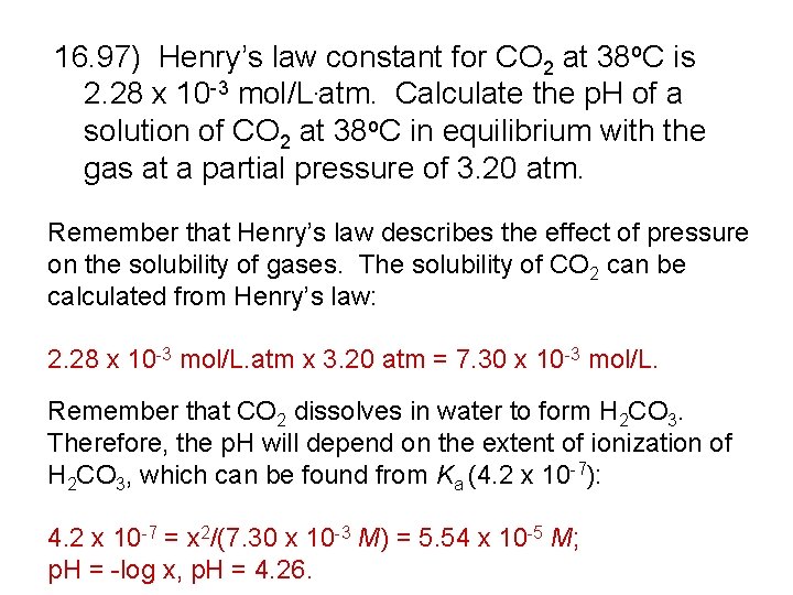 16. 97) Henry’s law constant for CO 2 at 38 o. C is 2. 16. 97) Henry’s law constant for CO 2 at 38 o. C is 2.