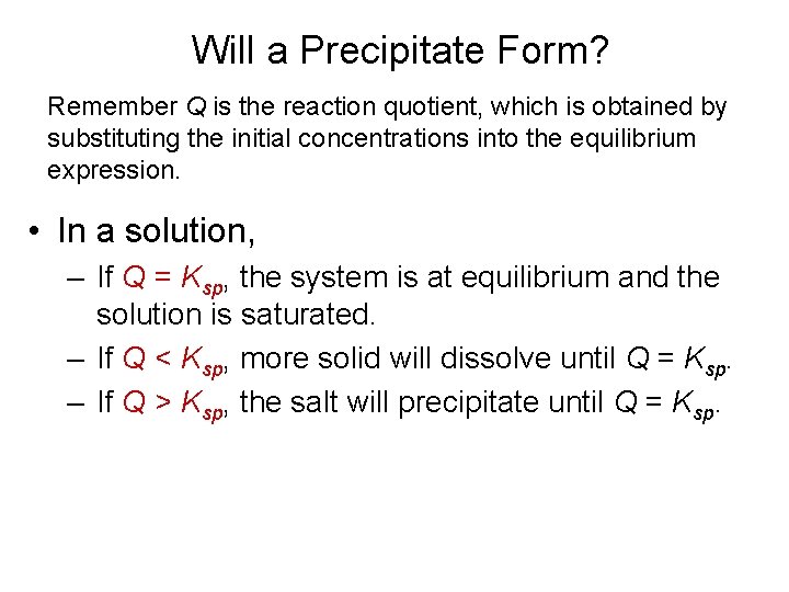 Will a Precipitate Form? Remember Q is the reaction quotient, which is obtained by Will a Precipitate Form? Remember Q is the reaction quotient, which is obtained by