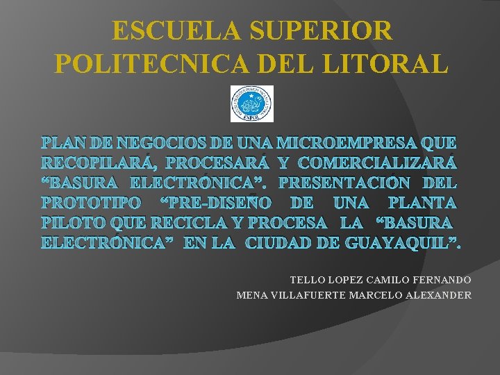 ESCUELA SUPERIOR POLITECNICA DEL LITORAL PLAN DE NEGOCIOS DE UNA MICROEMPRESA QUE RECOPILARÁ, PROCESARÁ