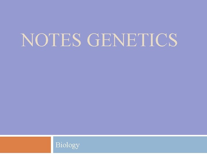 NOTES GENETICS Biology 