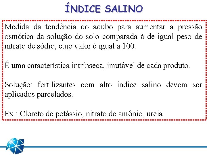 ÍNDICE SALINO Medida da tendência do adubo para aumentar a pressão osmótica da solução