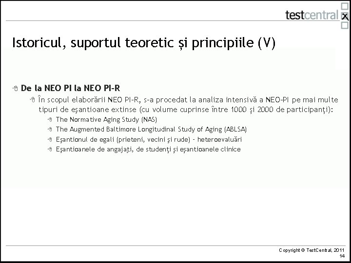 Istoricul, suportul teoretic și principiile (V) 8 De la NEO PI-R 8 În scopul