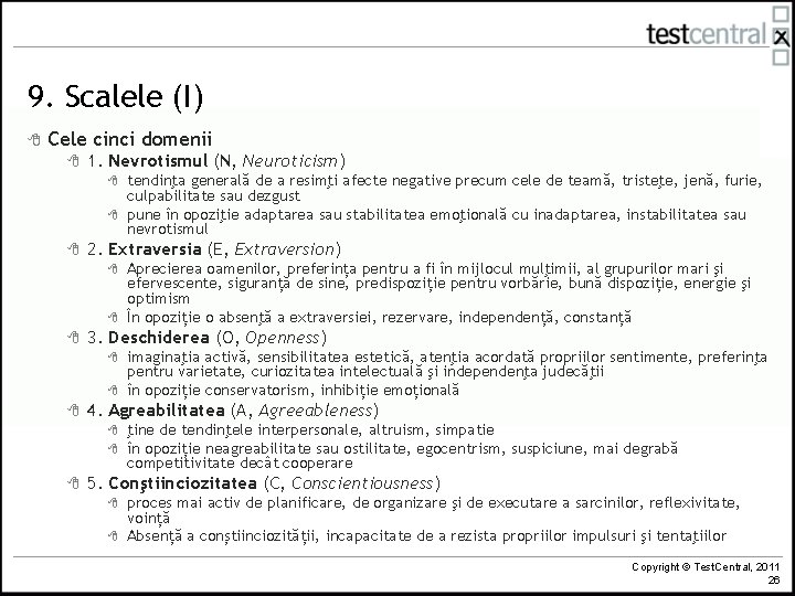 9. Scalele (I) 8 Cele cinci domenii 8 1. Nevrotismul (N, Neuroticism) 8 8