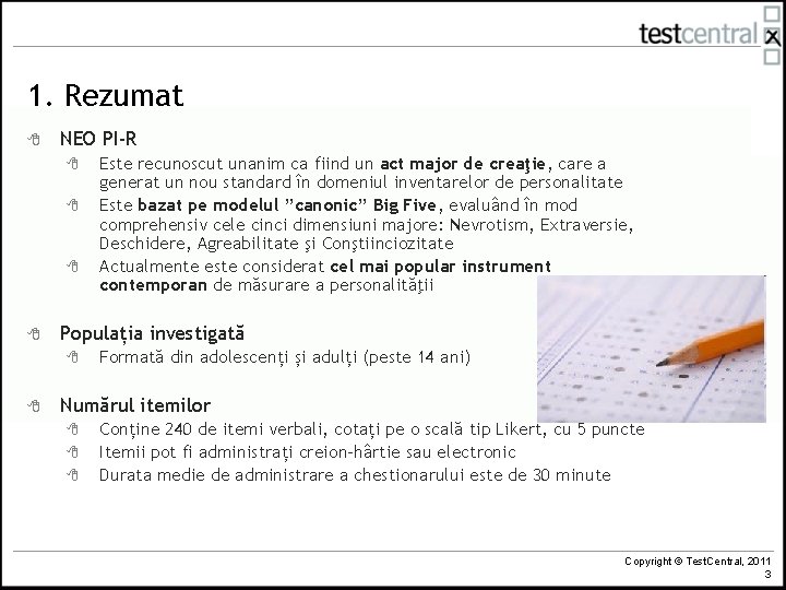 1. Rezumat 8 NEO PI-R 8 8 Populația investigată 8 8 Este recunoscut unanim