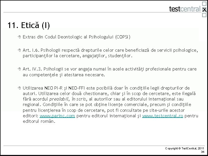 11. Etică (I) 8 Extras din Codul Deontologic al Psihologului (COPSI) 8 Art. I.