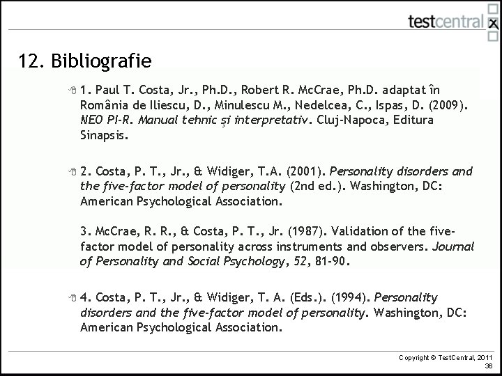 12. Bibliografie 8 1. Paul T. Costa, Jr. , Ph. D. , Robert R.