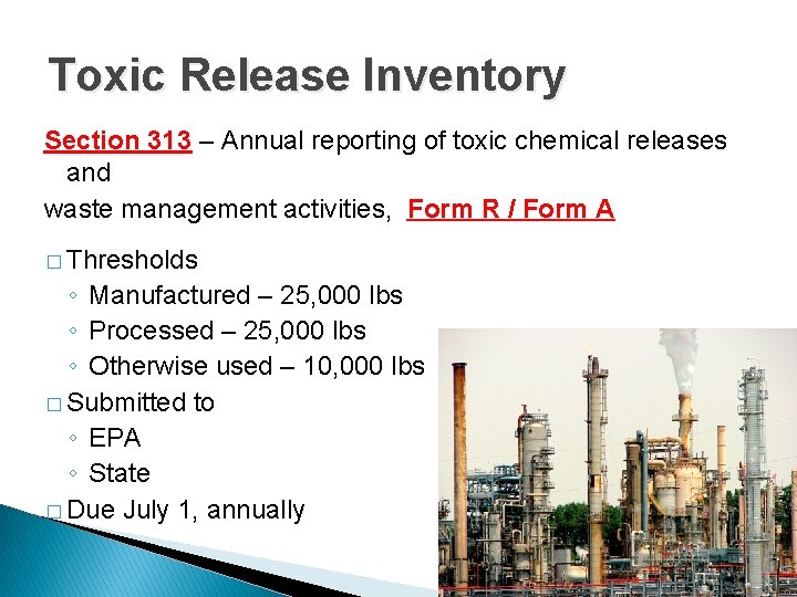 Toxic Release Inventory Section 313 – Annual reporting of toxic chemical releases and waste