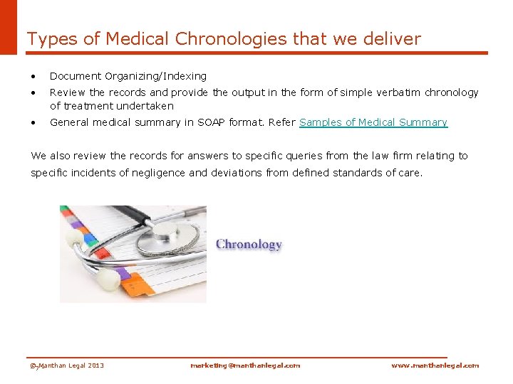 Types of Medical Chronologies that we deliver • Document Organizing/Indexing • Review the records