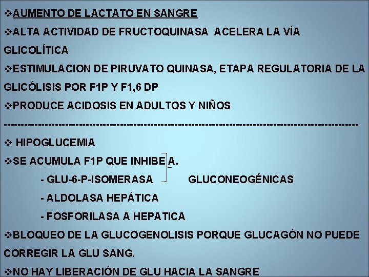 v. AUMENTO DE LACTATO EN SANGRE v. ALTA ACTIVIDAD DE FRUCTOQUINASA ACELERA LA VÍA v. AUMENTO DE LACTATO EN SANGRE v. ALTA ACTIVIDAD DE FRUCTOQUINASA ACELERA LA VÍA