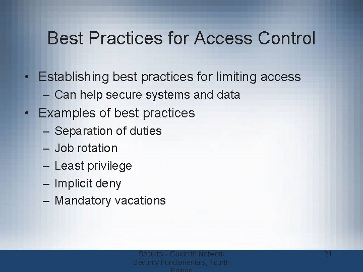 Best Practices for Access Control • Establishing best practices for limiting access – Can