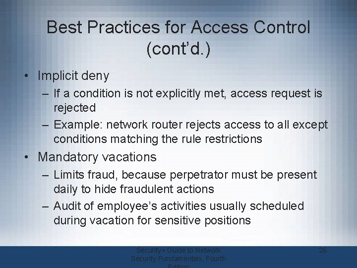 Best Practices for Access Control (cont’d. ) • Implicit deny – If a condition