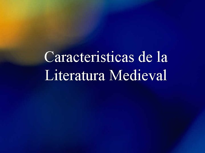 Caracteristicas de la Literatura Medieval 