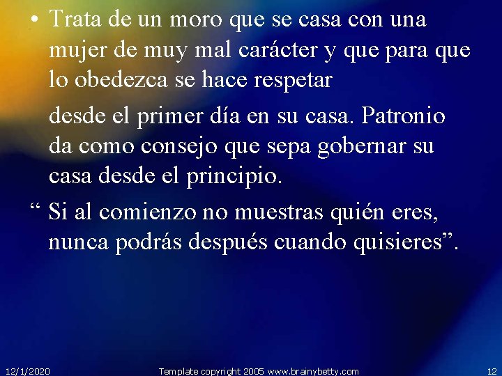  • Trata de un moro que se casa con una mujer de muy