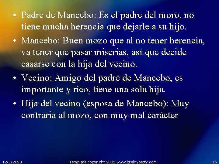  • Padre de Mancebo: Es el padre del moro, no tiene mucha herencia