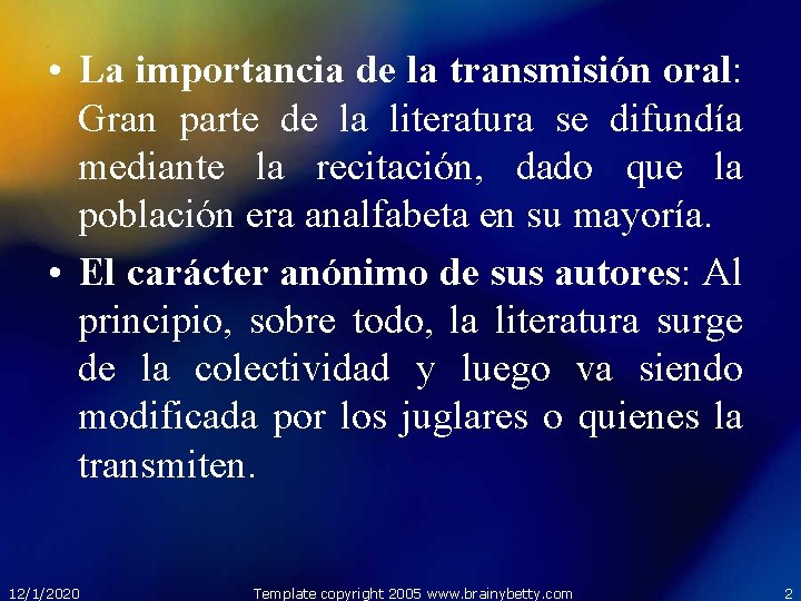  • La importancia de la transmisión oral: Gran parte de la literatura se