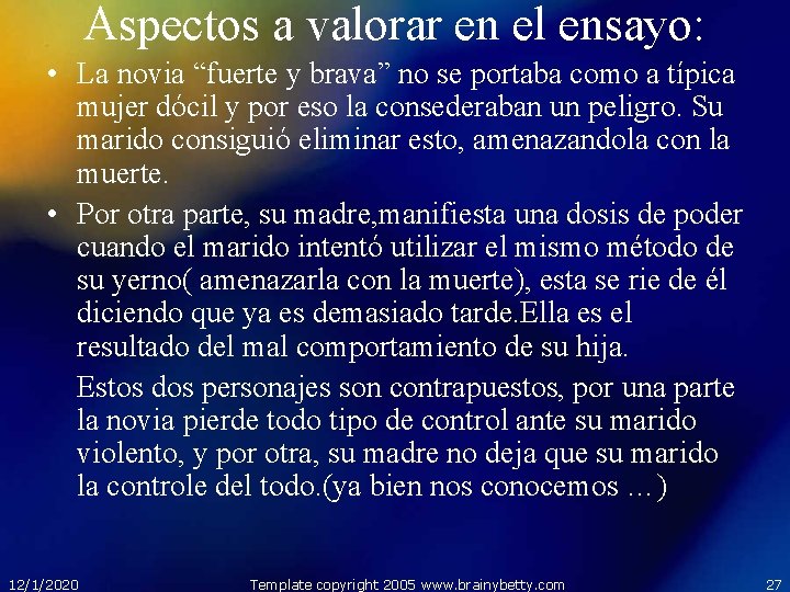 Aspectos a valorar en el ensayo: • La novia “fuerte y brava” no se