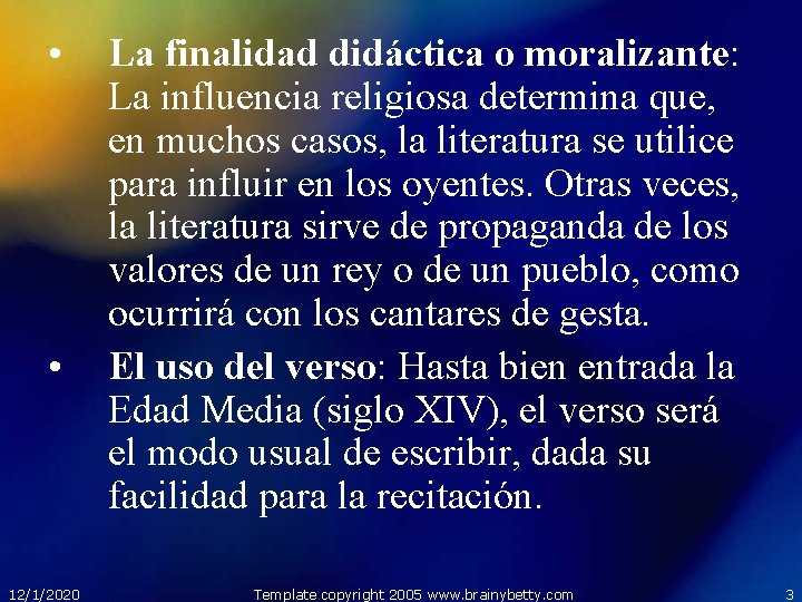  • • 12/1/2020 La finalidad didáctica o moralizante: La influencia religiosa determina que,
