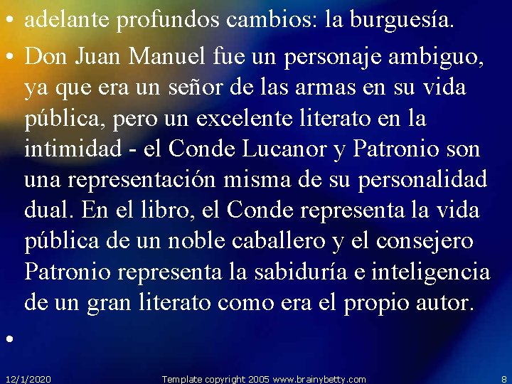  • adelante profundos cambios: la burguesía. • Don Juan Manuel fue un personaje