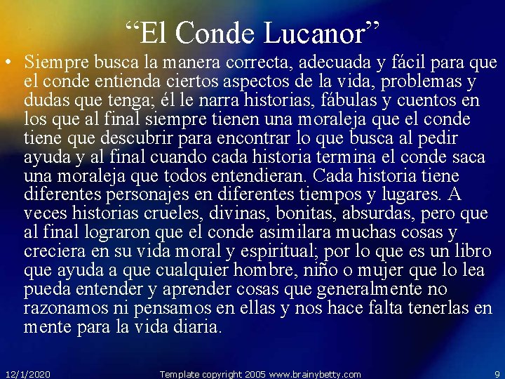 “El Conde Lucanor” • Siempre busca la manera correcta, adecuada y fácil para que