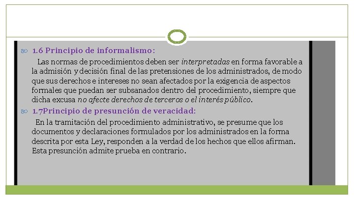  1. 6 Principio de informalismo: Las normas de procedimientos deben ser interpretadas en