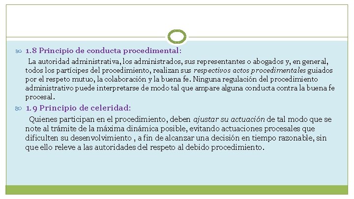  1. 8 Principio de conducta procedimental: La autoridad administrativa, los administrados, sus representantes