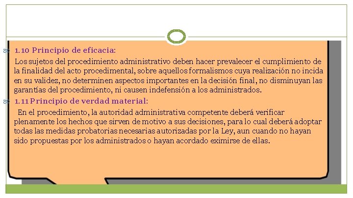  1. 10 Principio de eficacia: Los sujetos del procedimiento administrativo deben hacer prevalecer