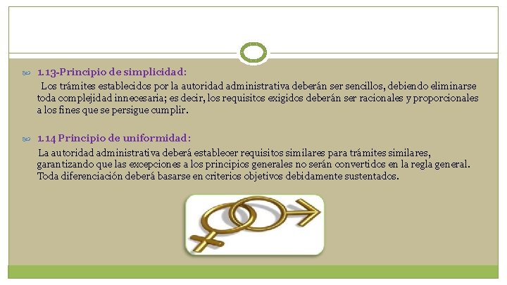  1. 13 -Principio de simplicidad: Los trámites establecidos por la autoridad administrativa deberán