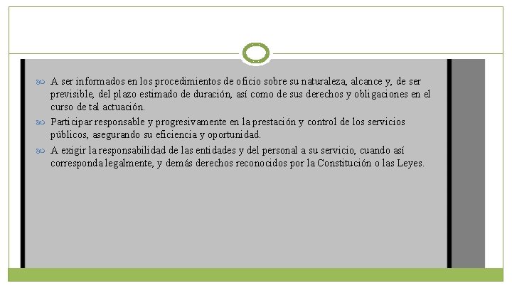  A ser informados en los procedimientos de oficio sobre su naturaleza, alcance y,