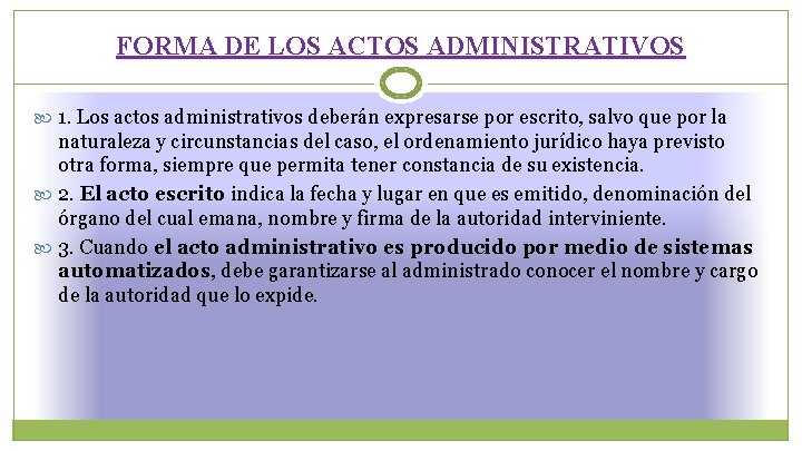 FORMA DE LOS ACTOS ADMINISTRATIVOS 1. Los actos administrativos deberán expresarse por escrito, salvo