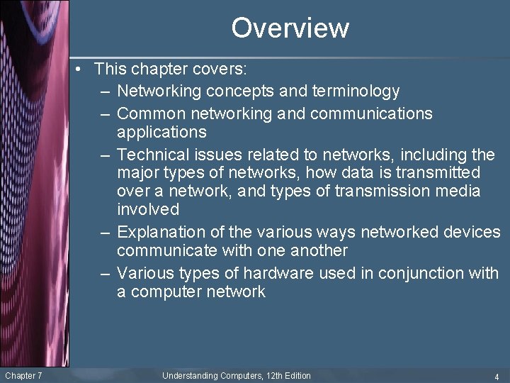 Overview • This chapter covers: – Networking concepts and terminology – Common networking and