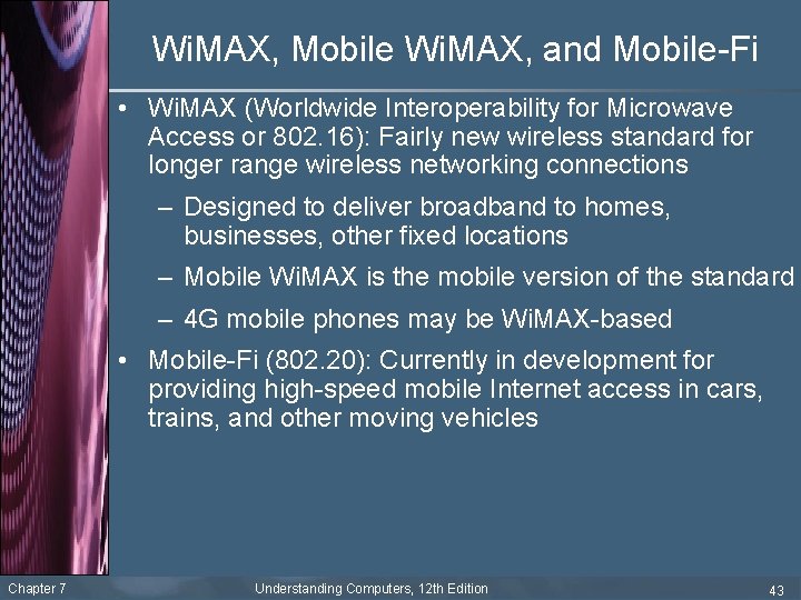 Wi. MAX, Mobile Wi. MAX, and Mobile-Fi • Wi. MAX (Worldwide Interoperability for Microwave