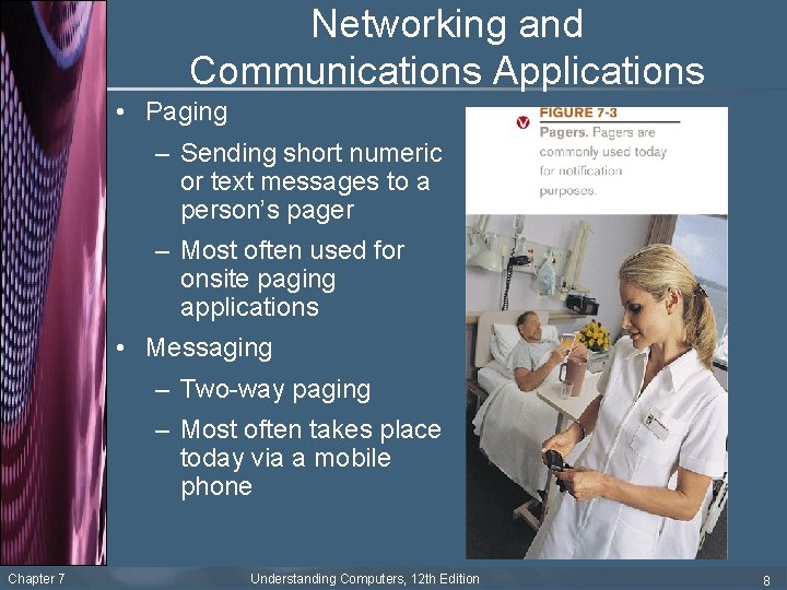 Networking and Communications Applications • Paging – Sending short numeric or text messages to