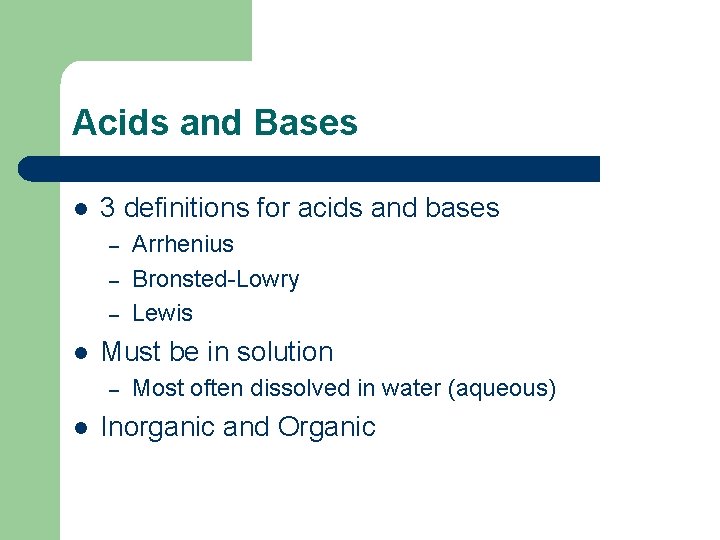 Acids and Bases l 3 definitions for acids and bases – – – l