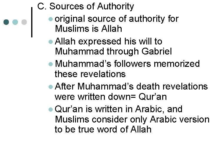 C. Sources of Authority l original source of authority for Muslims is Allah l