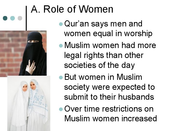 A. Role of Women l Qur’an says men and women equal in worship l