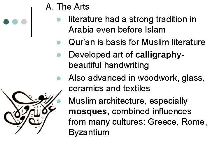 A. The Arts l literature had a strong tradition in Arabia even before Islam