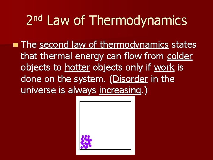 2 nd Law of Thermodynamics n The second law of thermodynamics states that thermal