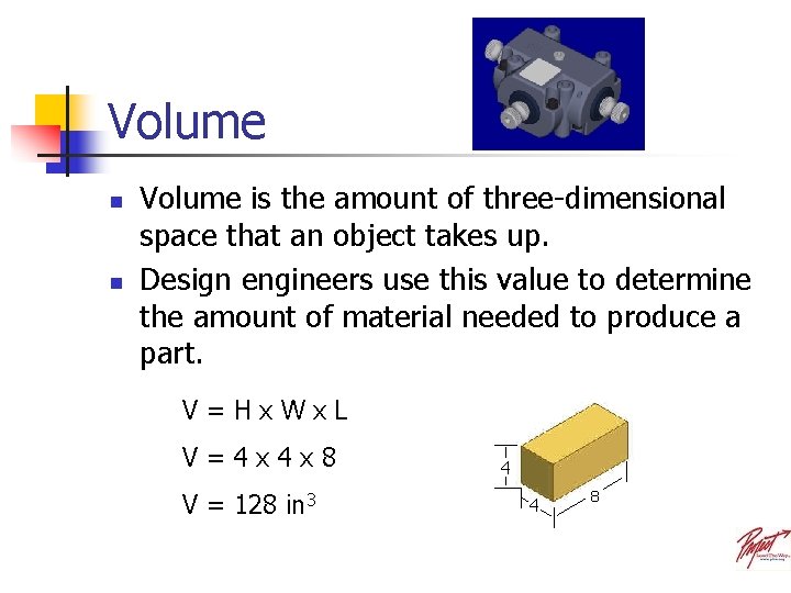 Volume n n Volume is the amount of three-dimensional space that an object takes