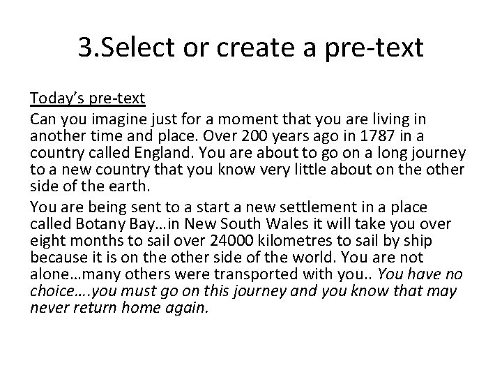 3. Select or create a pre-text Today’s pre-text Can you imagine just for a