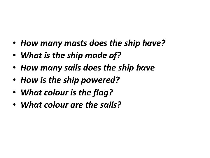  • • • How many masts does the ship have? What is the