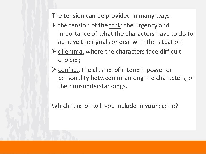 The tension can be provided in many ways: Ø the tension of the task: