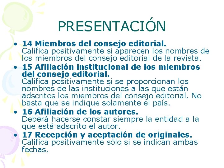 PRESENTACIÓN • 14 Miembros del consejo editorial. Califica positivamente si aparecen los nombres de