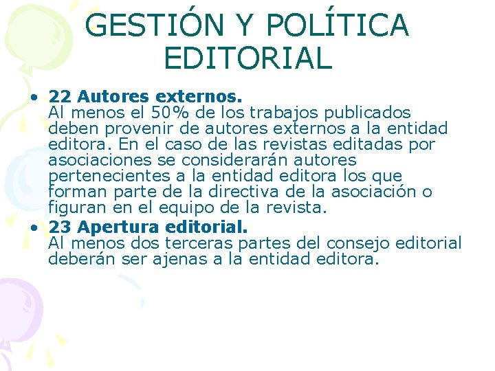 GESTIÓN Y POLÍTICA EDITORIAL • 22 Autores externos. Al menos el 50% de los