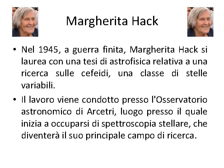 Margherita Hack • Nel 1945, a guerra finita, Margherita Hack si laurea con una